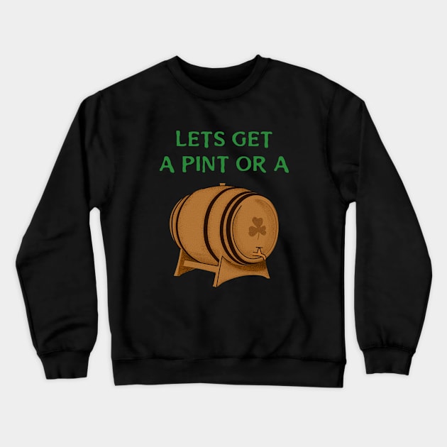 Funny St Patrick's Day Shamrock Barrel Design Crewneck Sweatshirt by New East 